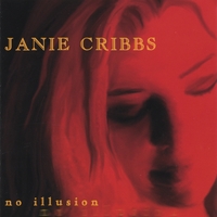 JANIE CRIBBS: No Illusion