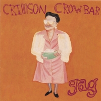 Crimson Crowbar : Gag