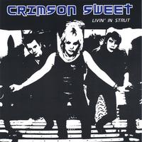 Crimson Sweet : Livin' In Strut