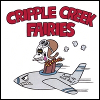 CRIPPLE CREEK FAIRIES: Curl Up And Die