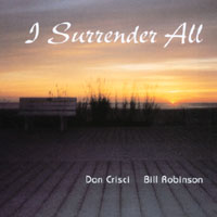 Dan Crisci, Bill Robinson : I Surrender All