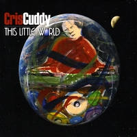 Cris Cuddy : This Little World