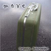 CRISPIN SCHROEDER: Move