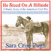 SARA CRISS-PUGH: He Stood On A Hillside - A Poetic Story of the American Civil War (CD)