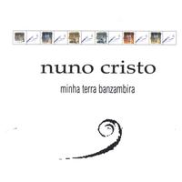 Nuno Cristo : minha terra banzambira