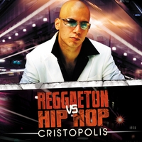 Cristopolis : Reggaeton Vs. Hip-hop