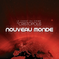 Le Chant Du Crime et Cristopolis : Nouveau Monde