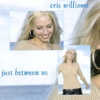 Cris Williams : Just Between Us