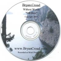BRYAN CROAD: Without Words "Still Here"