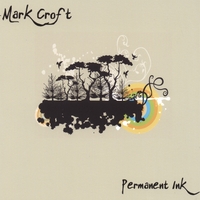MARK CROFT: Permanent Ink