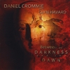 Daniel Crommie: Between the Darkness and the Dawn (feat. Glyn Havard)