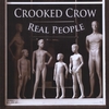 CROOKED CROW: Real People
