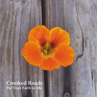 Crooked Roads : Put Your Faith In Me