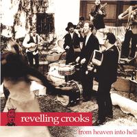 Revelling Crooks : From Heaven into Hell