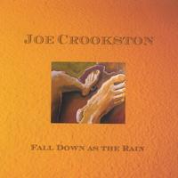 Joe Crookston : Fall Down as the Rain