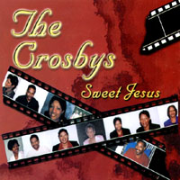 The Crosbys : Sweet Jesus