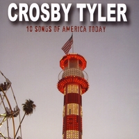 CROSBY TYLER: 10 Songs of America Today
