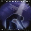 SAMUEL CROSS: I Need You