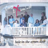 Cross Examined : Hole In The Screen Door
