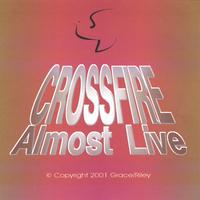Crossfire : Almost Live