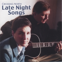 Crossing North : Late Night Songs