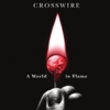 Crosswire: A World In Flame