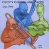 CROTTY CORMAN AND PHIPPS: Crotty Corman and Phipps Jazz Trio