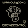CROWDKONTROL: Burn Your God