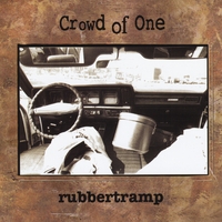 CROWD OF ONE ( DUTCH): Rubbertramp