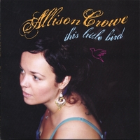 ALLISON CROWE: This Little Bird