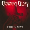CROWNING GLORY: Path To Glory