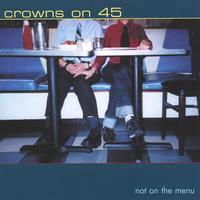 CROWNS ON 45: Not on the Menu