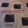 CROW PARTY: Live