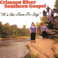 Crimson River Southern Gospel : It's Our Turn To Sing
