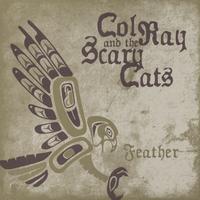 Col Ray & The Scary Cats : Feather