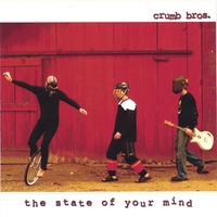 Crumb Bros : The State Of Your Mind