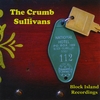 THE CRUMB SULLIVANS: Block Island Recordings