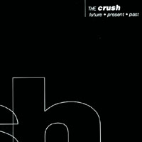The Crush : Future.Present.Past