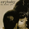 CRYBABY: No Means Yes