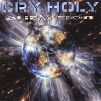 CRY HOLY: Alienation