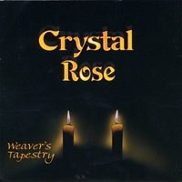 Crystal Rose : Weaver's Tapestry