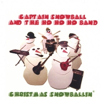 Captain Snowball and the Ho Ho Ho Band : Christmas Snowballin'