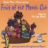 CAPTAIN SMARTYPANTS AND ZIPPER!: Fruit of the Month Club - Songs by Eric Lane Barnes