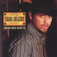 Craig Sellers : Something Worth Fighting For