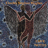 Charles Stephen Hughes : Love Notes
