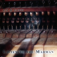 CS & LEWIS: Listen To The Madman