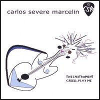 CARLOS SEVERE MARCELIN: The Instrument Cried, Play Me
