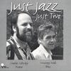 CHARLES SIBIRSKY/MURRAY WALL: Just Jazz Just Two