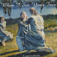 Cameron Steele : When I See Your Face