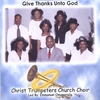 CHRIST TRUMPETERS CHURCH CHOIR LED BY EMMANUEL OMOPARIOLA: Give Thanks Unto God